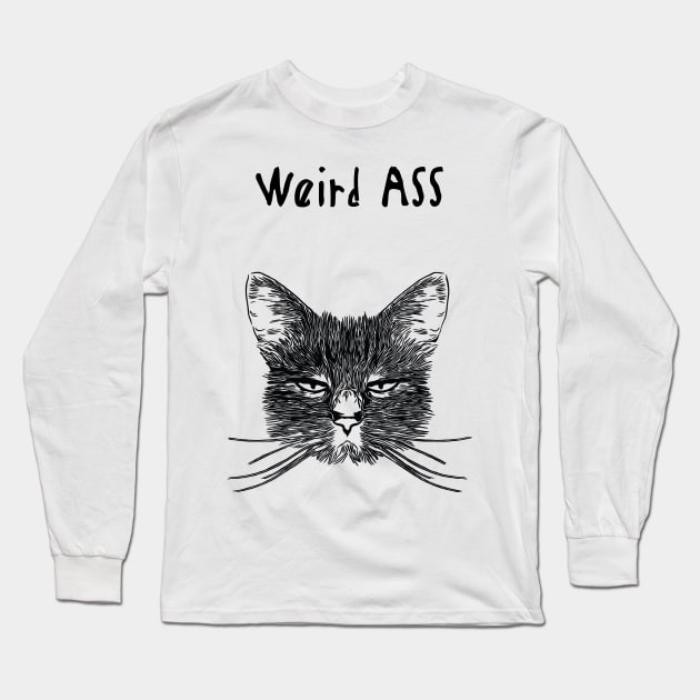 Weird ASS funny friend sayings Long Sleeve T-Shirt by AA